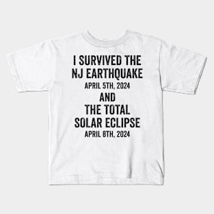 I survived the NJ Earthquake and the Total Solar Eclipse 2024 Kids T-Shirt